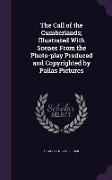The Call of the Cumberlands, Illustrated with Scenes from the Photo-Play Produced and Copyrighted by Pallas Pictures