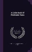 A Little Book of Profitable Tales