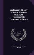 Hartmann's Theory of Acute Diseases and Their Homeopathic Treatment Volume 1