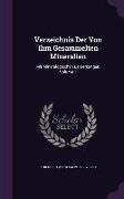 Verzeichnis Der Von Ihm Gesammelten Mineralien: Mit Mineralogischen Bemerkungen, Volume 1