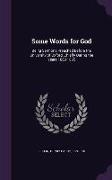 Some Words for God: Being Sermons Preached Before the University of Oxford, Chiefly During the Years 1863-1865