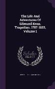 The Life and Adventures of Edmund Kean, Tragedian. 1787-1833, Volume 1