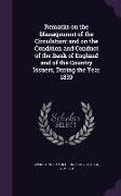 Remarks on the Management of the Circulation, And on the Condition and Conduct of the Bank of England and of the Country Issuers, During the Year 1839