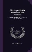 The Imperishable Records of the Ancients: Compared with Methods in Use Up to the Present Time