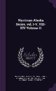 Harriman Alaska Series. Vol. I-V, VIII-XIV Volume 11