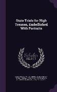 State Trials for High Treason, Embellished with Portraits