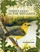 There's Gold in the Wetlands