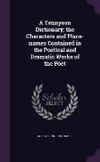 A Tennyson Dictionary, The Characters and Place-Names Contained in the Poetical and Dramatic Works of the Poet