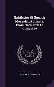 Exhibition of English Mezzotint Portraits, from Circa 1750 to Circa 1830