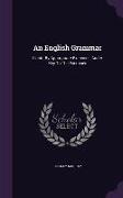 An English Grammar: Illustr. by Appropriate Exercises, and a Key to the Exercises
