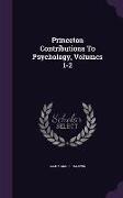 Princeton Contributions to Psychology, Volumes 1-2