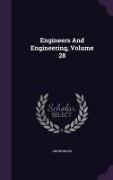 Engineers And Engineering, Volume 28