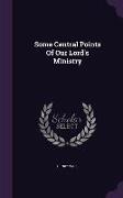 Some Central Points of Our Lord's Ministry