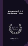 Margaret Cecil, Or, I Can, Because I Ought