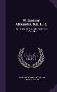 W. Lindsay Alexander, D.d., L.l.d.: His Life And Work, With Illustrations Of His Teaching