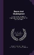 Bacon And Shakespeare: An Inquiry Touching Players, Playhouses, And Play-writers In The Days Of Elizabeth