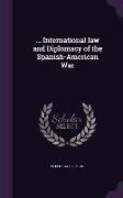 International Law and Diplomacy of the Spanish-American War