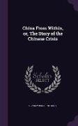 China from Within, Or, the Story of the Chinese Crisis