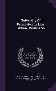 University of Pennsylvania Law Review, Volume 56