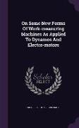 On Some New Forms of Work-Measuring Machines as Applied to Dynamos and Electro-Motors