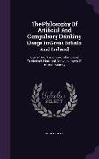 The Philosophy Of Artificial And Compulsory Drinking Usage In Great Britain And Ireland: Containing The Characteristic, And Exclusively National, Conv