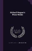 Richard Wagner's Prose Works