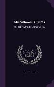 Miscellaneous Tracts: In Three Volumes. By Michael Geddes