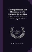 The Organization and Management of a Business Corporation: With Special Reference to the Laws of New York, New Jersey, Delaware, West Virginia