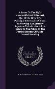 A Letter To The Right Honourable Lord Sidmouth, One Of His Majesty's Principal Secretaries Of State, &c Shewing The Extreme Injustice To Individuals A