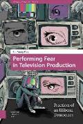 Performing Fear in Television Production