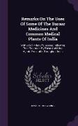 Remarks on the Uses of Some of the Bazaar Medicines and Common Medical Plants of India: With a Full Index of Diseases, Indicating Their Treatment by T