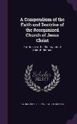 A Compendium of the Faith and Doctrine of the Reorganized Church of Jesus Christ: For the Use of the Ministry and of Sabbath Schools