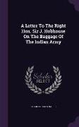 A Letter to the Right Hon. Sir J. Hobhouse on the Baggage of the Indian Army