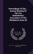 Proceedings Of The ... Annual Meeting Of The Fire Underwriters Association Of The Northwest, Issue 28