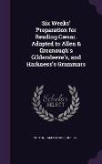 Six Weeks' Preparation for Reading Cæsar. Adapted to Allen & Greenough's Gildersleeve's, and Harkness's Grammars