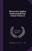 Elementary Algebra First[-Second] Year Course Volume 2