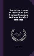 Elementary Lessons in Historical English Grammar Containing Accidence and Word-Formation