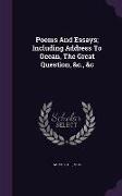 Poems And Essays, Including Address To Ocean, The Great Question, &c., &c