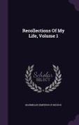 Recollections Of My Life, Volume 1