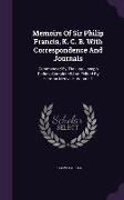 Memoirs Of Sir Philip Francis, K. C. B. With Correspondence And Journals: Commenced By The Late Joseph Parkes, Completed And Eidited By Herman Merival