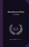 Miscellaneous Works: In 2 Vol, Volume 1