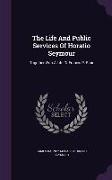 The Life And Public Services Of Horatio Seymour: Together With A Life Of Francis P. Blair