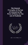 The General Principles of the Law of Contract in the Form of Rules, for the Use of Students