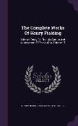 The Complete Works of Henry Fielding: With an Essay on the Life, Genius and Achievement of the Author, Volume 15