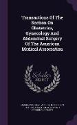 Transactions of the Section on Obstetrics, Gynecology and Abdominal Surgery of the American Medical Association