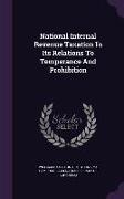 National Internal Revenue Taxation in Its Relations to Temperance and Prohibition