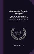 Commercial Organic Analysis: Introduction, Alcohols, Neutral Alcoholic Derivatives, Sugars, Starch and Its Isomers, Vegetable Acids, &C