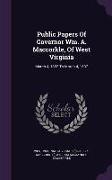 Public Papers of Governor Wm. A. Maccorkle, of West Virginia: March 4, 1893 to March 4, 1897