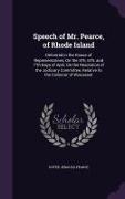 Speech of Mr. Pearce, of Rhode Island: Delivered in the House of Representatives, on the 5th, 6th, and 7th Days of April, on the Resolution of the Jud