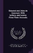 Edmond and Jules de Goncourt, with Letters, and Leaves from Their Journals